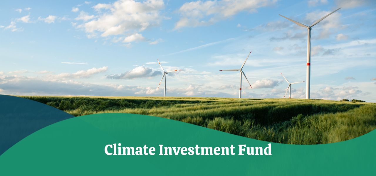 Climate Investment Funds | Operations, Challenges & Opportunities